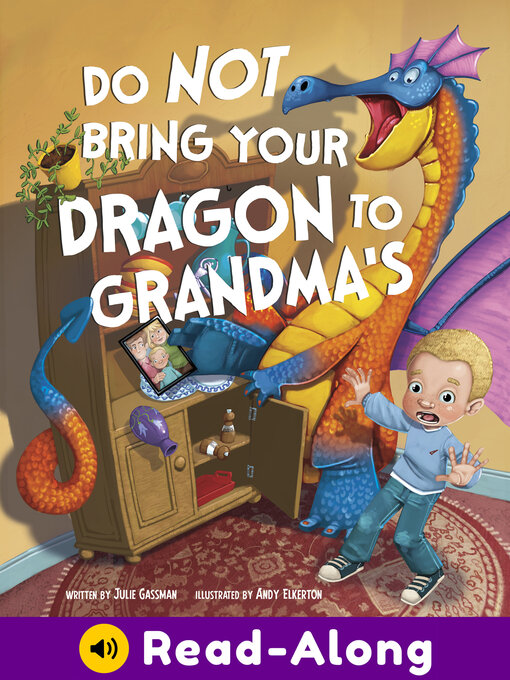 Title details for Do Not Bring Your Dragon to Grandma's by Julie Gassman - Wait list